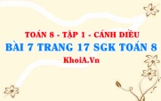Bài 7 trang 17 SGK Toán 8 tập 1 Cánh Diều